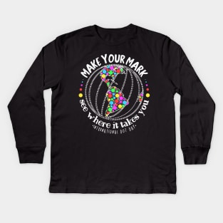 Make Your Mark And See Where It Takes You Kids Long Sleeve T-Shirt